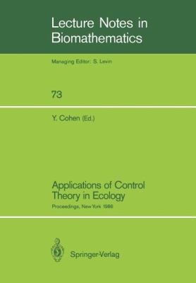 Applications of Control Theory in Ecology: Proc... 3540181040 Book Cover