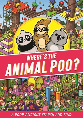 Where's the Animal Poo? a Search and Find 1408363003 Book Cover
