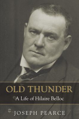 Old Thunder: A Life of Hilaire Belloc 1618906569 Book Cover