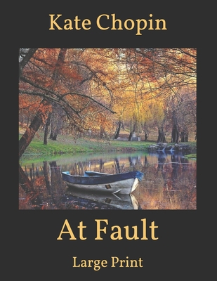 At Fault: Large Print B08T7FVS1Y Book Cover