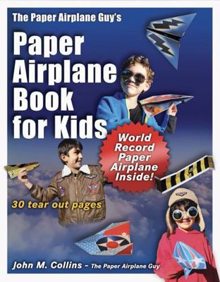 The Paper Airplane Guy's Paper Airplane Book fo... 0999108441 Book Cover