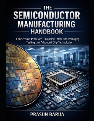 The Semiconductor Manufacturing Handbook: Fabri... B0H5VZB2TB Book Cover