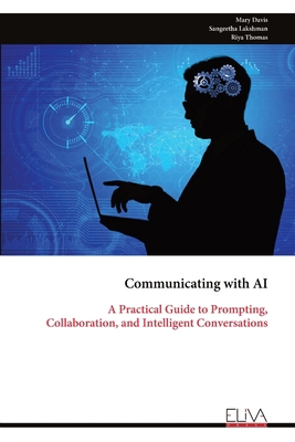 Communicating with AI: A Practical Guide to Pro... 9999351069 Book Cover