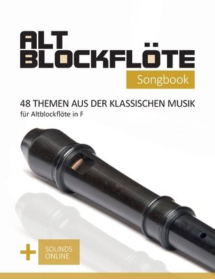 Altblockflöte Songbook - 48 Themen aus der klas... [German] B0CRGYD8Q9 Book Cover