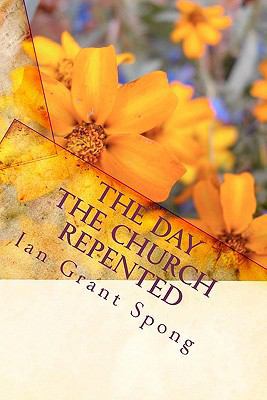 The Day the Church Repented: Parables of Repent... 1449510493 Book Cover