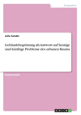 Gebäudebegrünung als Antwort auf heutige und kü... [German] 3346157970 Book Cover