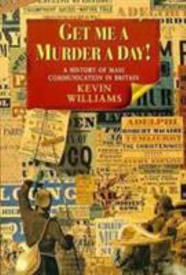 Get Me a Murder a Day!: A History of Mass Commu... 0340614668 Book Cover