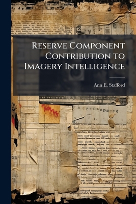 Reserve Component Contribution to Imagery Intel... 1025126599 Book Cover