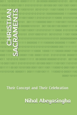 Christian Sacraments: Their Concept and Their C... B084Q9VRDT Book Cover