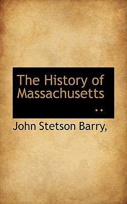 The History of Massachusetts .. 1115785028 Book Cover