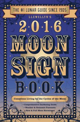 Llewellyn's 2016 Moon Sign Book: Conscious Livi... 0738734047 Book Cover