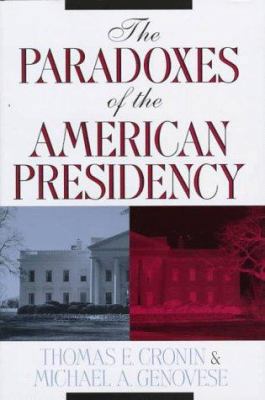 The Paradoxes of the American Presidency 0195116933 Book Cover