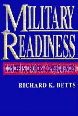 Military Readiness: Concepts, Choices, Conseque... 0815709056 Book Cover