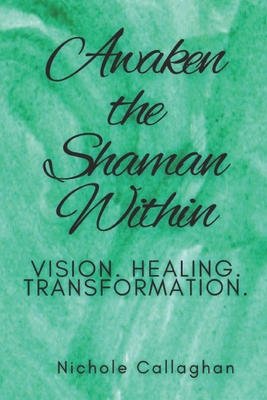 Awaken the Shaman Within: Vision. Healing. Tran... B0FRSSZTTN Book Cover
