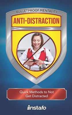 Anti-Distraction: Quick Methods to Not Get Dist... 1089611900 Book Cover