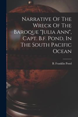 Narrative Of The Wreck Of The Baroque "julia An... 1016090129 Book Cover