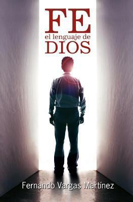 Fe - El Lenguaje de Dios [Spanish] 1477475141 Book Cover