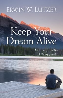 Keep Your Dream Alive: Lessons from the Life of... 0825441943 Book Cover