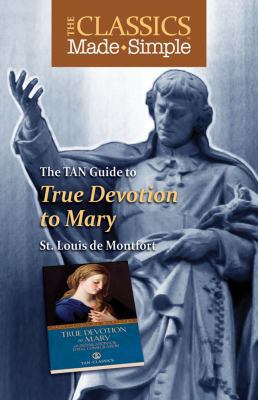 The Classics Made Simple: True Devotion to Mary 0895558661 Book Cover