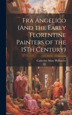Fra Angelico (And the Early Florentine Painters... 102064009X Book Cover