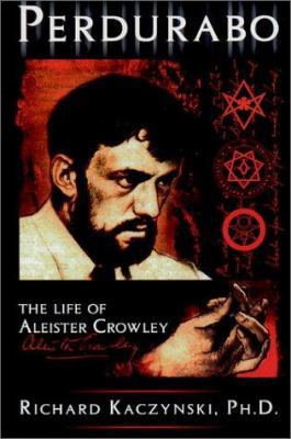 Perdurabo: The Life of Aleister Crowley 1561841706 Book Cover