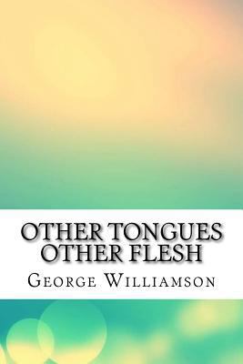 Other Tongues Other Flesh 1534988793 Book Cover