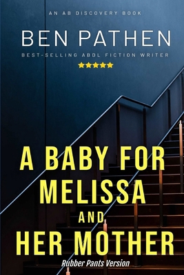 A Baby for Melissa And Her Mother - Nappy/Rubbe... B0D8YPNDQC Book Cover
