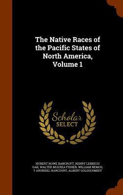 The Native Races of the Pacific States of North... 1343753473 Book Cover