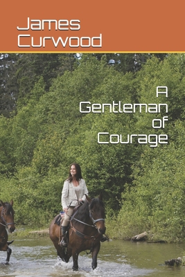 A Gentleman of Courage 1677337095 Book Cover