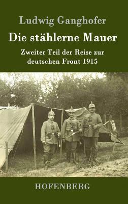 Die stählerne Mauer: Zweiter Teil der Reise zur... [German] 3843014116 Book Cover