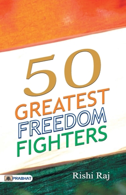 50 Great Freedom Fighters 9352667212 Book Cover