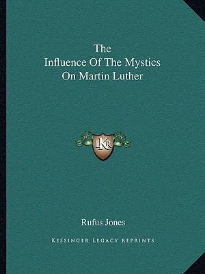 The Influence Of The Mystics On Martin Luther 1162875623 Book Cover