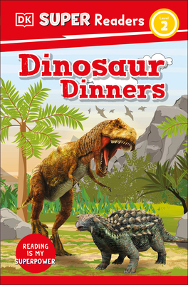 DK Super Readers Level 2 Dinosaur Dinners 0744065755 Book Cover