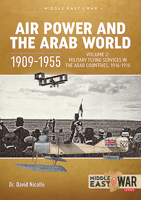 Air Power and the Arab World 1909-1955: Volume ... 1913118762 Book Cover