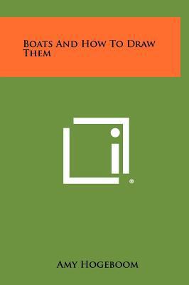 Boats and How to Draw Them 1258463393 Book Cover