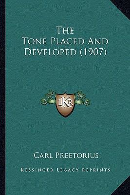 The Tone Placed And Developed (1907) 1166435407 Book Cover