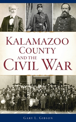 Kalamazoo County and the Civil War 154024590X Book Cover