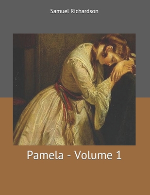 Pamela - Volume 1: Large Print 1699152039 Book Cover