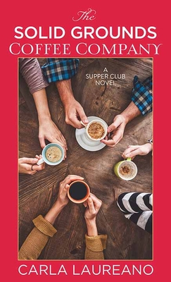 The Solid Grounds Coffee Company: A Supper Club... [Large Print] 1643585967 Book Cover