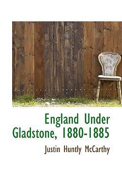 England Under Gladstone, 1880-1885 1115507761 Book Cover