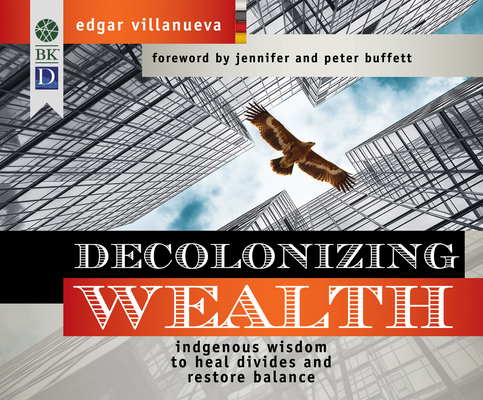 Decolonizing Wealth: Indigenous Wisdom to Heal ... 1974922561 Book Cover