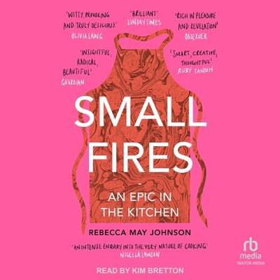 Small Fires: An Epic in the Kitchen B0CW58DC4F Book Cover