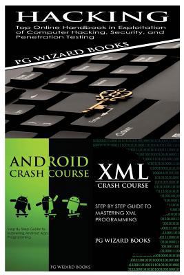 Hacking + Android Crash Course + XML Crash Course 1545185603 Book Cover