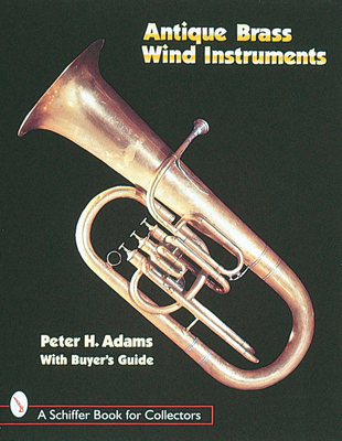 Antique Brass Wind Instruments: Identification ... 076430027X Book Cover