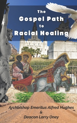The Gospel Path to Racial Healing 1956715681 Book Cover