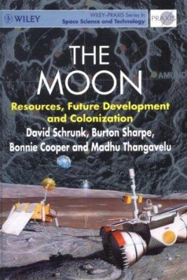 The Moon: Resources, Future Development and Col... 0471976350 Book Cover