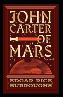 John Carter of Mars (Annotated) B08NVXL8J5 Book Cover