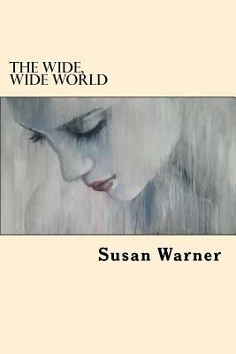 The Wide, Wide World 1546504559 Book Cover
