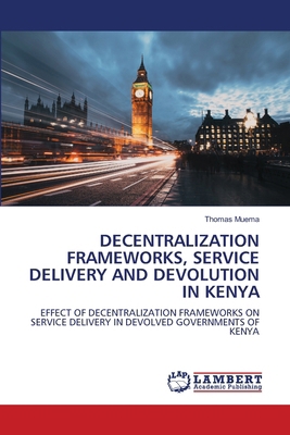 Decentralization Frameworks, Service Delivery a... 6207841670 Book Cover