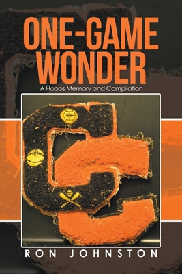 One-Game Wonder: A Hoops Memory and Compilation 1669859207 Book Cover